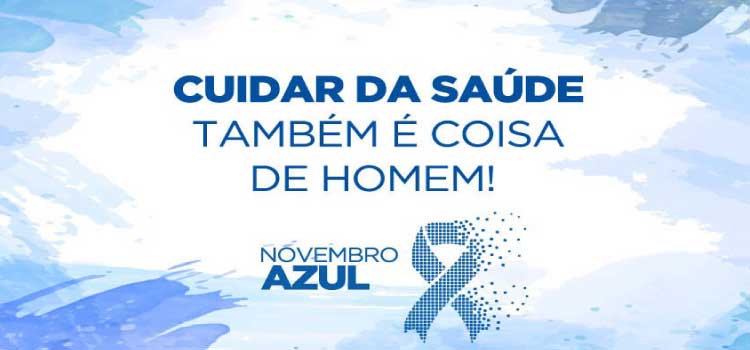 SAÚDE: Novembro Azul de 2021 pretende aproximar homens das Unidades de Saúde